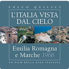 电影"艾米利亚 - 罗马涅和马尔凯" 由埃索1968年拍摄 2005年重版的系列电影"从天空看意大利" 
